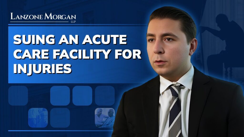 Suing an Acute Care Facility for Injuries video thumbnail